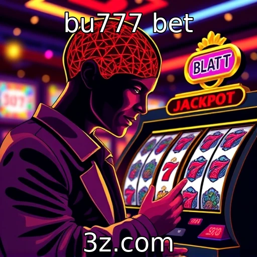 bu777 bet Transformando Lances: Como a Psicologia do Jogador Afeta suas Apostas